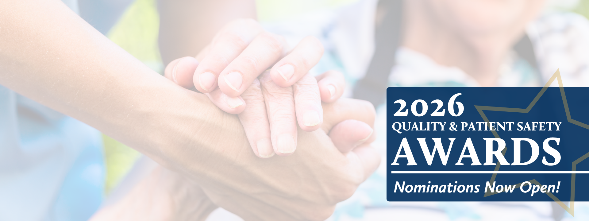 2026 Excellence in Quality & Patient Safety <br/>Nominations are Now Open!