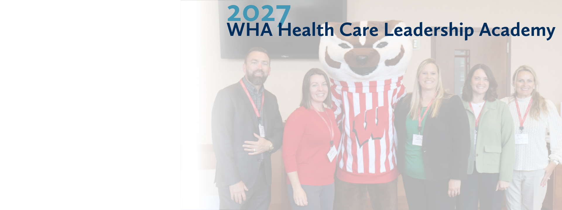 Register today for the 2027 WHA</br>Health Care Leadership Academy!